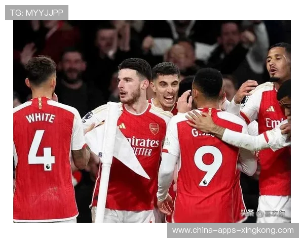 英超阿森纳后防组织紧密,稳守成就胜利——从防线之美看团队协同的力量